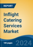 Inflight Catering Services Market - Global Industry Size, Share, Trends, Opportunity, and Forecast, 2019-2029F- Product Image