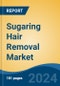 Sugaring Hair Removal Market - Global Industry Size, Share, Trends, Opportunity, and Forecast, 2019-2029F - Product Thumbnail Image