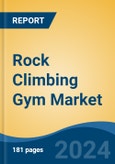 Rock Climbing Gym Market - Global Industry Size, Share, Trends, Opportunity, and Forecast, 2019-2029F- Product Image