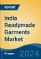 India Readymade Garments Market by Region, Competition, Forecast and Opportunities, 2020-2030F - Product Thumbnail Image