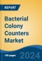 Bacterial Colony Counters Market - Global Industry Size, Share, Trends, Opportunity, and Forecast, 2019-2029F - Product Image