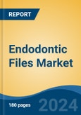 Endodontic Files Market - Global Industry Size, Share, Trends, Opportunity, and Forecast, 2019-2029F- Product Image