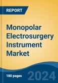 Monopolar Electrosurgery Instrument Market - Global Industry Size, Share, Trends, Opportunity, and Forecast, 2019-2029F- Product Image