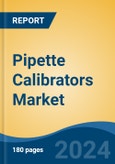 Pipette Calibrators Market - Global Industry Size, Share, Trends, Opportunity, and Forecast, 2019-2029F- Product Image