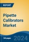 Pipette Calibrators Market - Global Industry Size, Share, Trends, Opportunity, and Forecast, 2019-2029F - Product Thumbnail Image