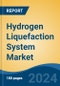 Hydrogen Liquefaction System Market - Global Industry Size, Share, Trends, Opportunity, and Forecast, 2019-2029F - Product Thumbnail Image