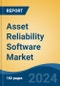 Asset Reliability Software Market - Global Industry Size, Share, Trends, Opportunity, and Forecast, 2019-2029F - Product Image