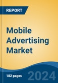 Mobile Advertising Market - Global Industry Size, Share, Trends, Opportunity, and Forecast, 2019-2029F- Product Image