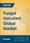 Fungal Inoculant Global Market Insights 2024, Analysis and Forecast to 2029, by Market Participants, Regions, Technology, Application, Product Type - Product Thumbnail Image