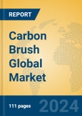 Carbon Brush Global Market Insights 2024, Analysis and Forecast to 2029, by Manufacturers, Regions, Technology, Application- Product Image