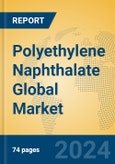 Polyethylene Naphthalate Global Market Insights 2024, Analysis and Forecast to 2029, by Manufacturers, Regions, Technology, Application- Product Image