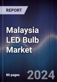 Malaysia LED Bulb Market Outlook to 2030- Product Image