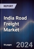 India Road Freight Market Outlook to 2028- Product Image