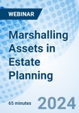 Marshalling Assets in Estate Planning - Webinar (ONLINE EVENT: December 3, 2024)- Product Image