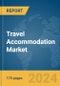 Travel Accommodation Market Report 2024 - Product Image