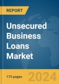 Unsecured Business Loans Market Report 2024- Product Image