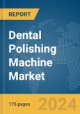 Dental Polishing Machine Market Report 2024- Product Image