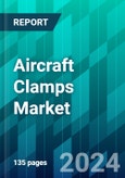 Aircraft Clamps Market Size, Share, Trend, Forecast, Competitive Analysis, and Growth Opportunity: 2024-2034- Product Image