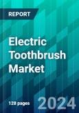 Electric Toothbrush Market Size, Share, Trend, Forecast, Competitive Analysis, and Growth Opportunity: 2024-2030- Product Image