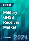 Military GNSS Receiver Market Size, Share, Trend, Forecast, Competitive Analysis, and Growth Opportunity: 2024-2030- Product Image