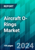 Aircraft O-Rings Market Size, Share, Trend, Forecast Analysis & Growth Opportunity: 2024-2032- Product Image