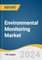 Environmental Monitoring Market Size, Share & Trends Analysis Report by Product, Sampling Method (Active, Continuous, Intermittent), Component, Application, End-use, Region, and Segment Forecasts, 2025-2030 - Product Image