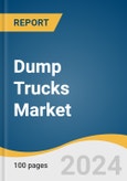 Dump Trucks Market Size, Share & Trends Analysis Report by Engine (ICE (Diesel/Gasoline), Electric), Type (Rear, Side, Roll-off), End-use (Mining, Construction), Region, and Segment Forecasts, 2025-2030- Product Image