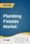 Plumbing Fixtures Market Size, Share & Trends Analysis Report by Product, Deployment (Residential, Commercial), Location (Bathroom, Kitchen), Application, Distribution Channel, Region, and Segment Forecasts, 2024-2030 - Product Image