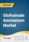 Glufosinate Ammonium Market Size, Share & Trends Analysis Report by Crop (Non-GM Crops, Genetically Modified (GM) Crops), Form (Dry, Liquid), Application (Non-Agricultural, Agricultural), Region, and Segment Forecasts, 2024-2030 - Product Image