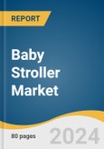 Baby Stroller Market Size, Share & Trends Analysis Report by Product (Lightweight, Travel System), Distribution Channel (Specialist Retailers, Hypermarket/Supermarket), Region, and Segment Forecasts, 2025-2030- Product Image