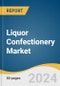 Liquor Confectionery Market Size, Share & Trends Analysis Report by Type (Chocolates, Candies & Gums), Distribution Channel (Supermarkets/Hypermarkets, Specialty Stores, Online), Region, and Segment Forecasts, 2025-2030 - Product Thumbnail Image