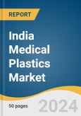 India Medical Plastics Market Size, Share & Trends Analysis Report by Product (Rigid Plastics, Soft Plastics), Application (Medical & Monitoring Equipment Housings, Wearables, Ventilators), and Segment Forecasts, 2025-2030- Product Image