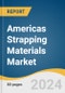 Americas Strapping Materials Market Size, Share & Trends Analysis Report by Product (Steel, Polypropylene, Polyester), Application (Food & Beverage, Industrial Logistics & Warehouse, F&B), and Segment Forecasts, 2025-2030 - Product Thumbnail Image