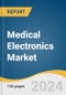 Medical Electronics Market Size, Share & Trends Analysis Report by Application (Imaging, Therapeutics, Homecare/Handheld Products, Patient Monitoring), Region, and Segment Forecasts, 2025-2030 - Product Thumbnail Image