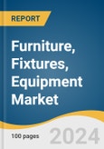 Furniture, Fixtures, Equipment Market Size, Share & Trends Analysis Report by Product (Furniture, Fixtures), End-use (Hospitality, Offices), Region, and Segment Forecasts, 2024-2030- Product Image