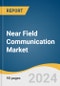 Near Field Communication Market Size, Share & Trends Analysis Report by Device Operating Mode (Reader Emulation, Card Emulation, Peer-to-peer), Offering (Non-auxiliary, Auxiliary), Application, Region, and Segment Forecasts, 2025-2030 - Product Thumbnail Image