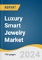 Luxury Smart Jewelry Market Size, Share & Trends Analysis Report, By Product, By Application, By Age Group, By Distribution Channels, By Region, And Segment Forecasts, 2025 - 2030 - Product Thumbnail Image