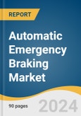 Automatic Emergency Braking Market Size, Share & Trends Analysis Report by Product (Low-speed, High-speed), Technology (Crash Imminent Braking), Brake (Disc), Vehicle, Region, and Segment Forecasts, 2025-2030- Product Image