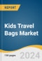 Kids Travel Bags Market Size, Share & Trends Analysis Report by Product (Trolley, Backpack, Others), Type (Hand Luggage, Soft Luggage), Distribution Channel, Region, and Segment Forecasts, 2025-2030 - Product Thumbnail Image