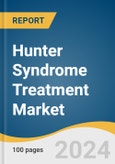 Hunter Syndrome Treatment Market Size, Share & Trends Analysis Report by Type (Enzyme Replacement Therapy, Hematopoietic Stem Cell Transplant), Route Of Administration, End-use, Region, and Segment Forecasts, 2025-2030- Product Image