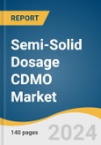 Semi-Solid Dosage CDMO Market Size, Share & Trends Analysis Report by Route of Administration (Topical, Transdermal, Others), Product, Service, End-use, Country, and Segment Forecasts, 2024-2030- Product Image