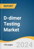 D-dimer Testing Market Size, Share & Trends Analysis Report by Product, Test Type (Clinical Laboratory, POC), Method (ELISA, LETIA, FIA), Application (DVT, PE, DIC), End-use, Region, and Segment Forecasts, 2025-2030- Product Image