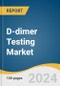 D-dimer Testing Market Size, Share & Trends Analysis Report by Product, Test Type (Clinical Laboratory, POC), Method (ELISA, LETIA, FIA), Application (DVT, PE, DIC), End-use, Region, and Segment Forecasts, 2025-2030 - Product Thumbnail Image