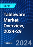 Tableware Market Overview, 2024-29- Product Image