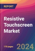 Resistive Touchscreen Market Size, Market Share, Application Analysis, Regional Outlook, Growth Trends, Key Players, Competitive Strategies and Forecasts, 2024 To 2032- Product Image