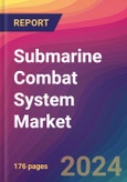 Submarine Combat System Market Size, Market Share, Application Analysis, Regional Outlook, Growth Trends, Key Players, Competitive Strategies and Forecasts, 2024 To 2032- Product Image