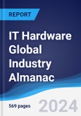 IT Hardware Global Industry Almanac 2019-2028- Product Image