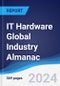 IT Hardware Global Industry Almanac 2019-2028 - Product Image