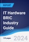 IT Hardware BRIC (Brazil, Russia, India, China) Industry Guide 2019-2028 - Product Thumbnail Image