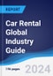 Car Rental Global Industry Guide 2019-2028 - Product Image